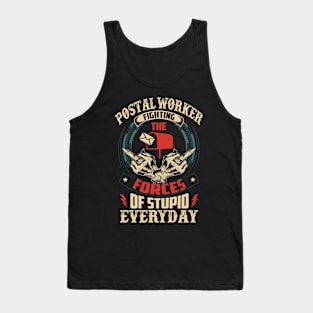 Postal Worker Fighting The Forces Of Stupid Everyday Tank Top